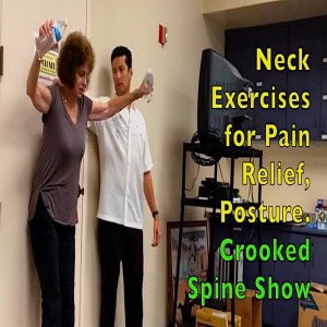 Neck, Upper Back Pain? These Exercises for Relief & Prevention. @Gibson Sept '19. Crooked Spine Show (replay)