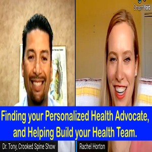 Have a Chronic Health Condition? Be Proactive with a Personalized Health Advocate . Rachel Horton explains. Crooked Spine Show