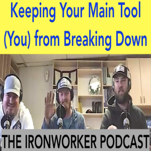 Keeping Your #1 Tool (You) from Breaking Down. Dr. Tony guests on The IronWorker Podcast. Crooked Spine Show