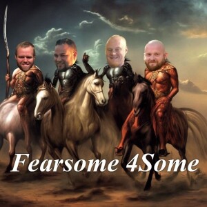 Episode 3: Fearsome 4Some