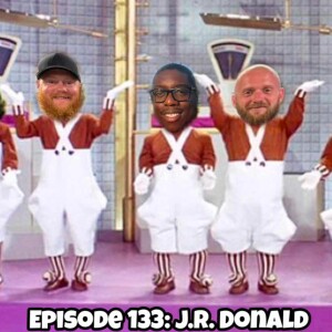 Episode 133: J.R. Donald