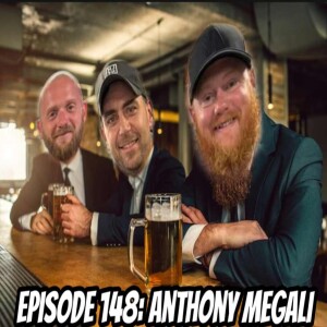 Episode 148: Anthony Megali