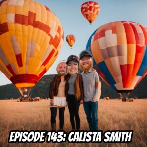 Episode 143: Calista Smith