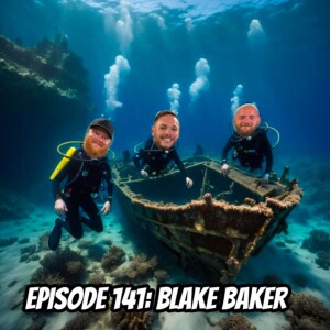 Episode 141: Blake Baker