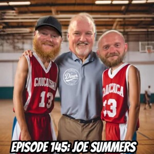 Episode 145: Joe Summers