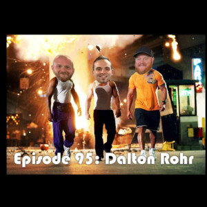 Episode 95: Dalton Rohr