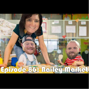 Episode 86: Bailey Market