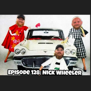 Episode 128: Nick Wheeler