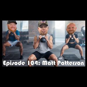 Episode 104: Matt Patterson