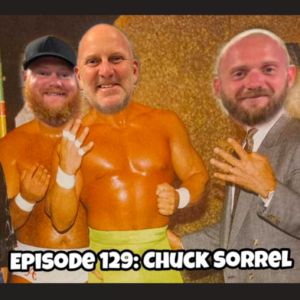 Episode 129: Chuck Sorrel