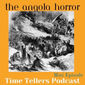 Time Tellers Mini #1 "America's Forgotten Train Tragedy: The Angola Horror"