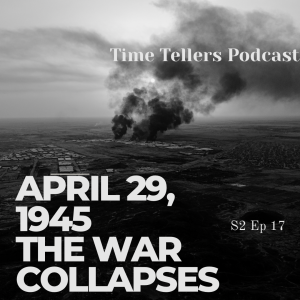 April 29, 1945: The War Collapses
