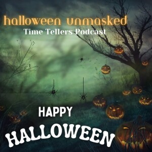 Time Tellers #14: "Halloween Unmasked"