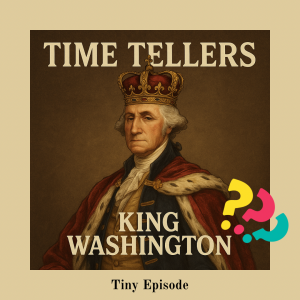 King Washington?