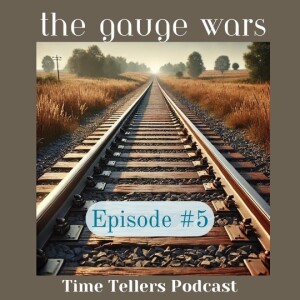 Time Tellers #5 "The Gauge Wars: The Battle Over America's Railroads"