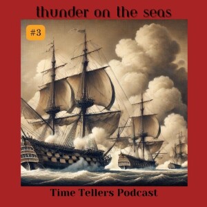 Time Tellers #3 "Thunder on the Seas: Naval Battles of the War of 1812"