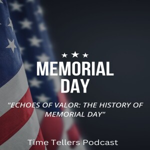 Echoes of Valor: The History of Memorial Day