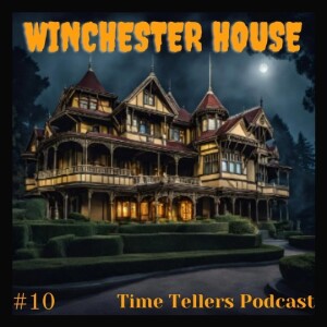 Time Tellers #10 The Haunted Tale of the Winchester House