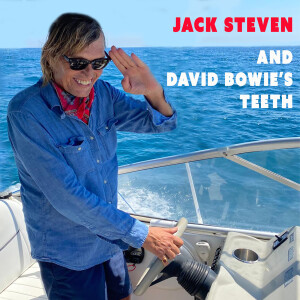 Jack Steven and David Bowie's Teeth