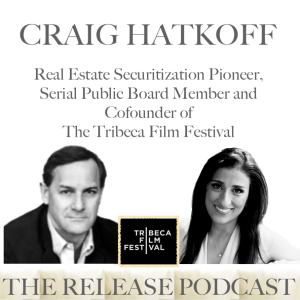 Craig Hatkoff, Real Estate Pioneer, Innovation Expert & CoFounder Of The Tribeca Film Festival