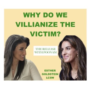 Why Do We Villianize The Victim? with Trauma Therapist Esther Goldstein