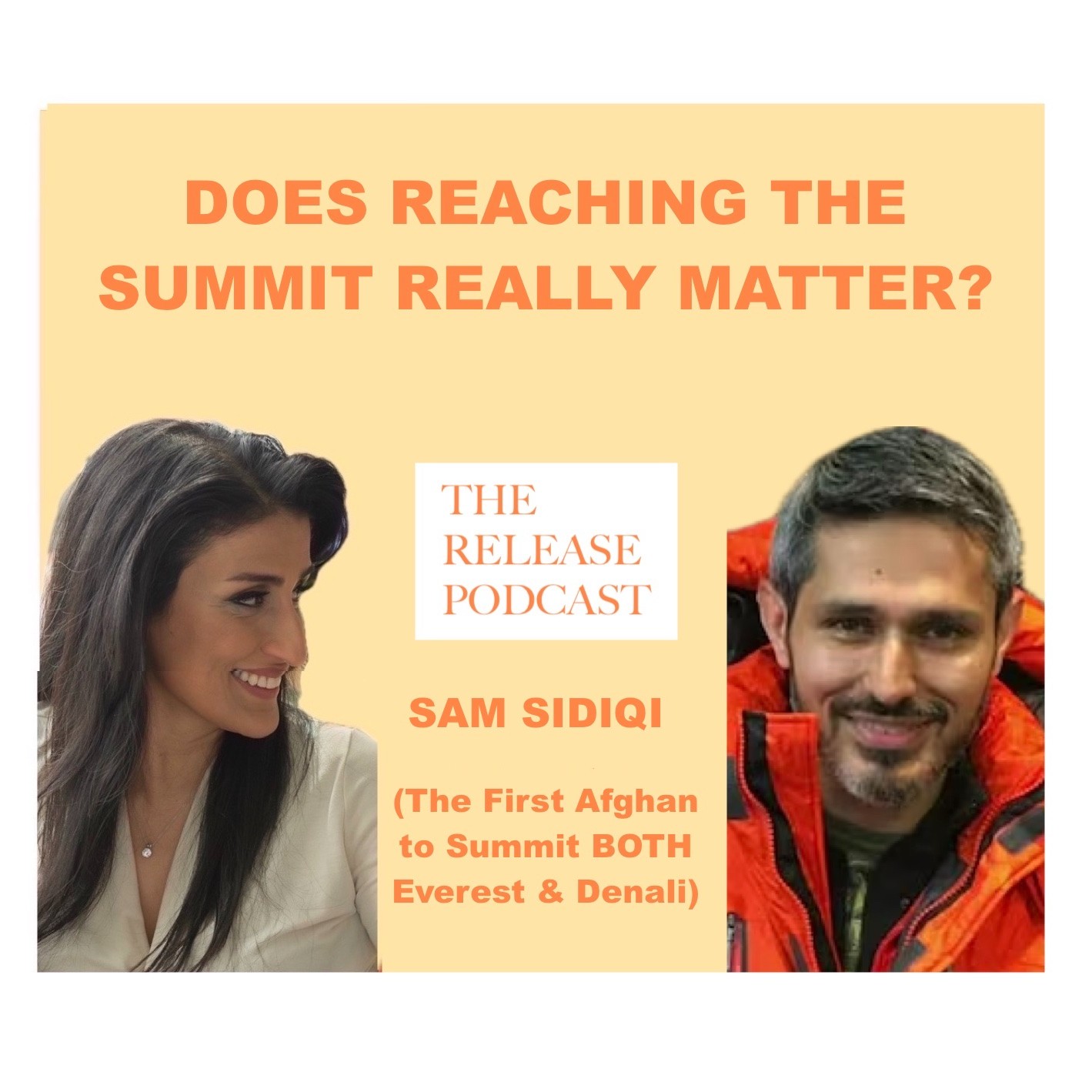 Does Reaching The Summit Really Matter More Than Anything? With Sam Sidiqi, The Founder of Afghan Peaks & First Afghan to Summit Both Everest and Denali