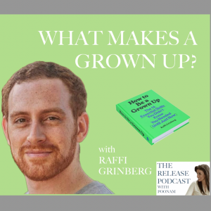 What Exactly Makes You A Grownup, with Author Raffi Grinberg