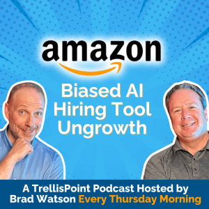 Lessons from Amazon's Biased AI Hiring Tool | AI Ungrowth | The Ungrowth Show by TrellisPoint