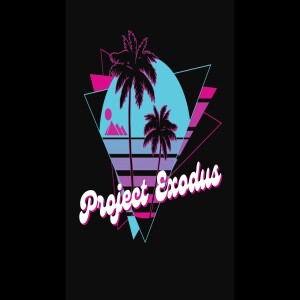 Project Exodus Podcast Episode 002