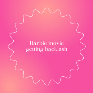 Barbie movie getting backlash