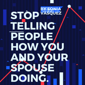 Stop telling people how your spouse is doing.