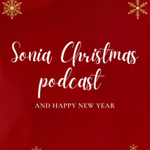 Sonia Christmas *̣̥☆·͙̥❄‧̩̥࿌ིྀ྇˟͙☃️˟͙࿌ིྀ྇‧̩̥❄·͙̥̣☆*̣̥podcast