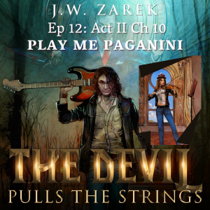 ACT TWO Chapter Ten – PLAY ME PAGANINI