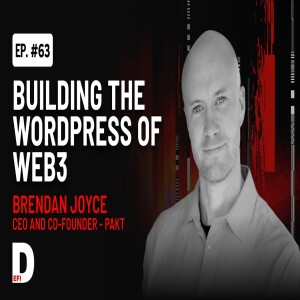 Blockchain for All - Building the WordPress of Web3 with Pakt CEO Brendan Joyce | DeFi Podcast #63