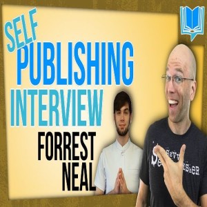 Self - Publishing Success Story With Forrest Neal