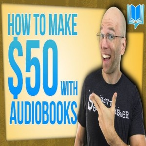 How To Make 50 Dollars Fast Online With Audible ACX Audiobooks