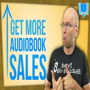 How To Get More Audiobook Sales In 2017