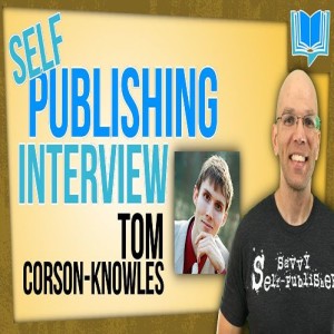 Self Publishing Interview With Tom Corson - Knowles