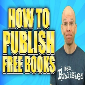 How To Publish A Book For Free On Amazon Aka Permafree Books