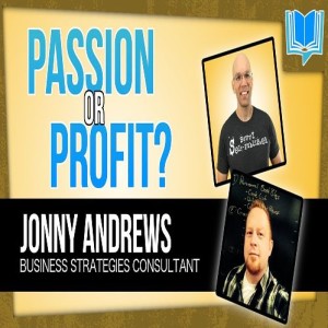 Passion Vs Profit  Building A Self - Publishing Business W Jonny Andrews