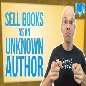 How To Sell More Books As An Unknown Author On Amazon