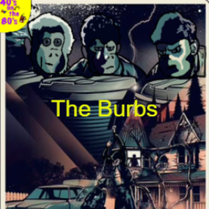 The Burbs - 40's On The 80's Film Review