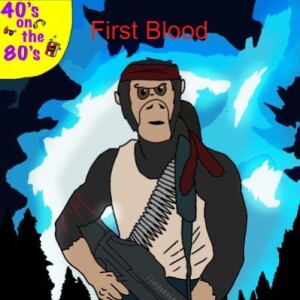 40s On The 80s Review of the Film "First Blood"