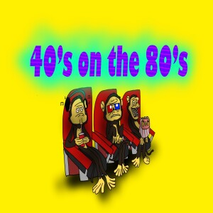 40’s on the 80’s - Welcome to Our Podcast!