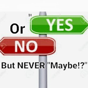 S2/Ep.12 ”Yes Or No, But NEVER, ”Maybe”