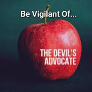 S3/Ep.11 ”Be Vigilant Of...The Devil’s Advocate