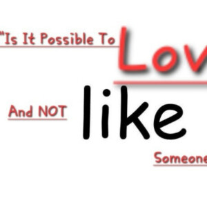 S3/Ep.18 ”Is It Possible To Love and NOT LIKE Someone?”