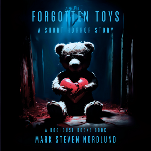 WHAT IS YOUR WORST NIGHTMARE? Forgotten Toys, A Short Horror Story (Free Audiobook)