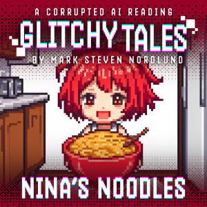 A DEADLY GAME BETWEEN GIRL AND NOODLE! Nina's Noodles, Glitchy Tales (Free Audiobook)