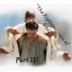 S3/Ep.26 ”The Righteousness Of God Part III”